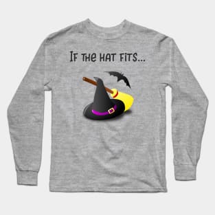 If The Hat Fits Witch Hat Long Sleeve T-Shirt